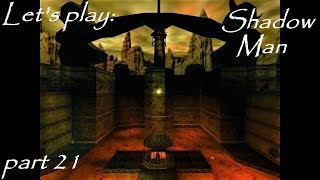 Let&#39;s play Shadow Man [21] - The Gad Nager