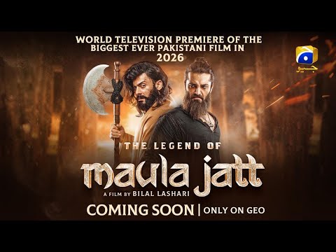 The Legend of Maula Jatt | World Television Premiere | Coming Soon | Har Pal Geo
