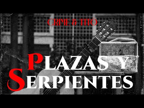 Plazas y Serpientes