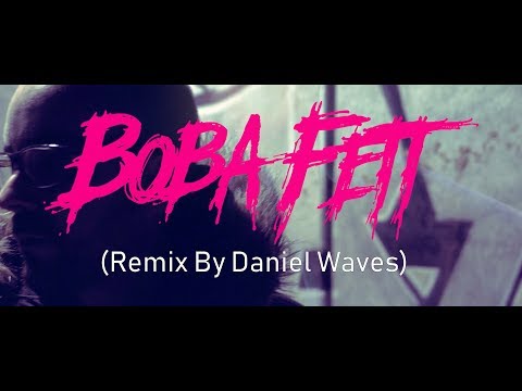 Da Lost Tapes -Boba Fett (Daniel Waves Remix) Videoclip