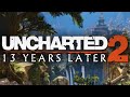 Uncharted 2: Among Thieves - 13 Years Later