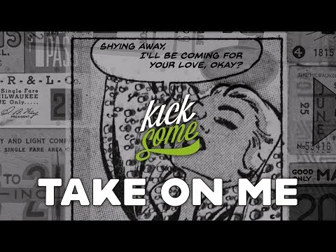 Kicksome - Take on Me