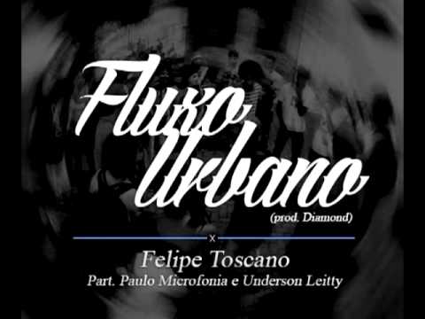 Fluxo Urbano - Felipe Toscano part. Paulo Microfonia & Underson Leitty (prod.Diamond)
