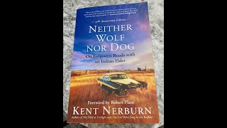 Kent Nerburn :   "Neither Wolf Nor Dog" 25th Anniversary. Journeys into the Native American Spirit