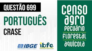 Questão 699 - Português para Concursos - Uso da Crase - IBFC - CENSO AGRO 