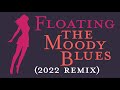 The Moody Blues - Floating - 2022 Remix