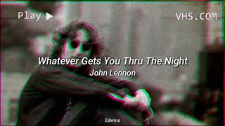 Whatever Gets You Thru The Night (Letra) // John Lennon