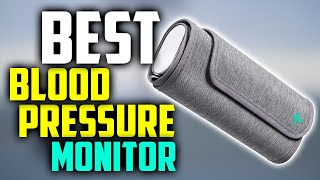 Best Blood Pressure Monitors You Can Buy In 2021