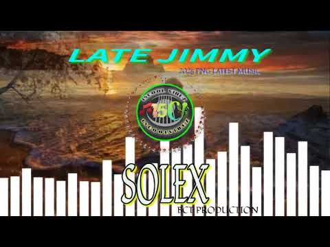 LATE JIMMY BY SOLEX (2025 PNG LATEST MUSIC)