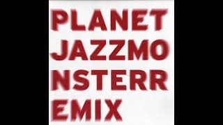 Planet Jazz - Monster (Alex Bau Remix)