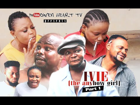 IVIE (The anyhow girl) Latest Edo Nollywood Movie 2020