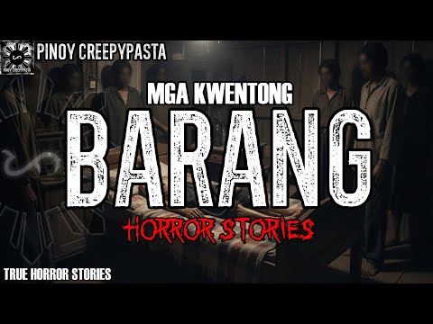 MGA KWENTONG BARANG HORROR STORIES 2 | True Horror Stories | Pinoy Creepypasta