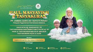 Download lagu HAUL MASYAYIKH & TASYAKURAN PONDOK PESANTREN UMMUL QURO AS-SUYUTY PUSAT mp3