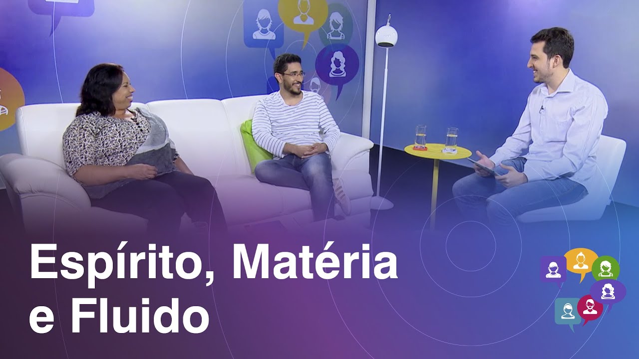 Espírito, matéria e fluidos - ESDE na TV