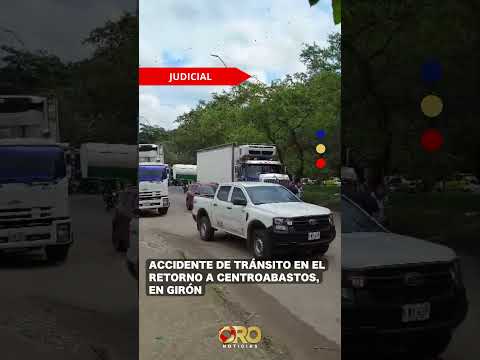 Colisión en vía de Girón involucra camión de carga refrigerada | Oro Noticias