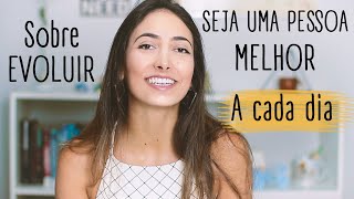 15 Atitudes para Ser uma Pessoa Melhor