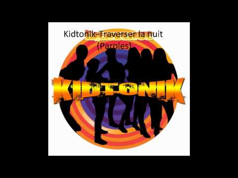 Kidtonik - Traverser la nuit Paroles