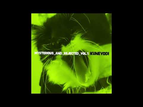 Kunevodi - Mysterious_and_Rejected_Vol. 1 [FULL EP]
