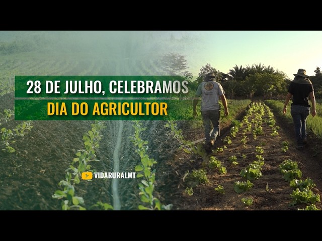 CELEBRAMOS AQUELES QUE DEDICAM SUAS VIDAS A CULTIVAR A TERRA