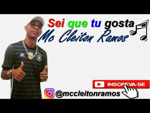 MC CLEITON RAMOS - SEI QUE TU GOSTA  ( STUDIO CR HITS ) FUNK LANÇAMENTO 2017 / 2018