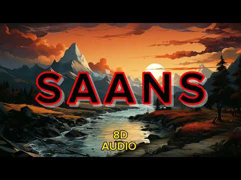 SAANS || 8D AUDIO