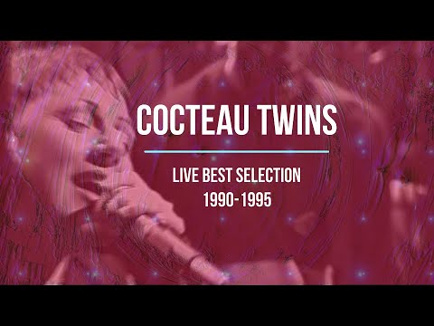 Cocteau Twins Live - Compilation of best soundboard recordings with synched HD video (1990-1995)