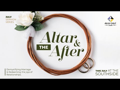 The Altar and After: The Mystery of Marriage ( Pastor Olunga )