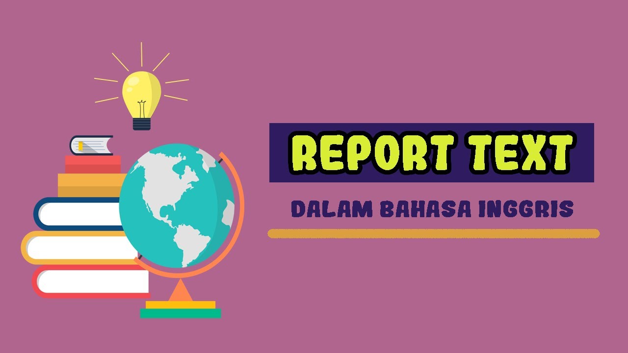 Report Text dalam Bahasa Inggris – Struktur dan Contohnya
