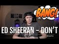 Hip Hop Head Reacts To Ed Sheeran - Don't (Capital Live Session)
