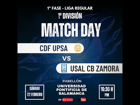 CLUB DEPORTIVO FEDERADO UPSA - USAL CB ZAMORA | 1ªDIVISIÓN MASCULINA - JORNADA 17