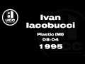 04 Ivan Iacobucci Plastic MI 08 04 1995