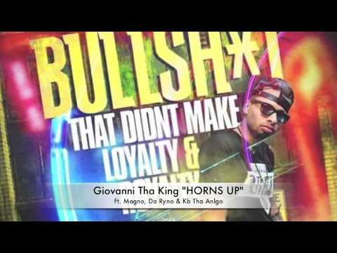 Giovanni Tha King - Horns Up Ft. Magno, Da Ryno & Kb Tha Anglo