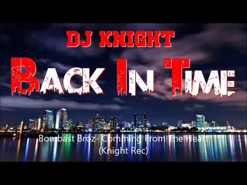 Bombast Broz- Comming From The Heart (Knight Rec)