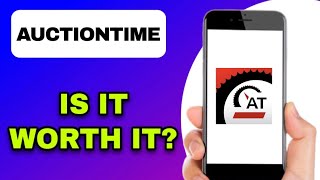 AUCTIONTIME APP REVIEW - IS IT WORTH IT (EXPLAINED)