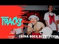 China Rock Revolution - Tracks ARTE 
