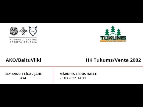 2021/2022: I LĪGA / JAHL: AKO/Baltu Vilki - Tukums/Venta2002 / 20.03.2022.