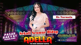 Download lagu SEKALI SEUMUR HIDUP - IIS NURMALA | OM ADELLA ( LIVE MAGELANG ) mp3