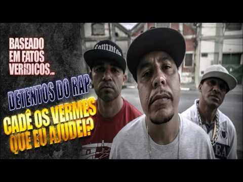 Detentos do Rap - Cadê os Vermes Que Eu Ajudei?