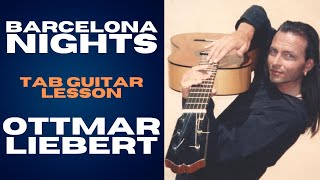 BARCELONA NIGHTS | OTTMAR LIEBERT | Tab guitar lesson | How to play on guitar