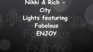Nikki &amp; Rich - City Lights featuring Fabolous