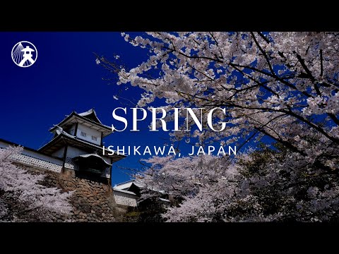 Spring - For Tourism ISHIKAWA, JAPAN