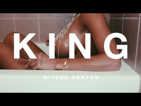 "KING" - Niykee Heaton