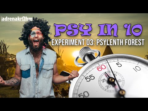 Psy in 10 : Experiment 03 - Psylenth Forest