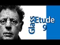 Philip Glass - Etude No. 9
