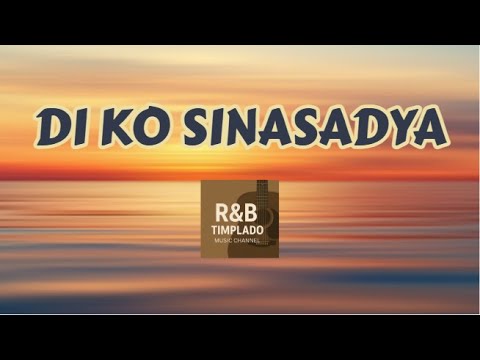 Di Ko Sinasadya | Tagalog R&B Love Song (Official Lyric Video)