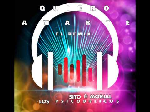 Quiero Amarte Remix★★ Officia★★l Sito ft Morial Los Psikodelicos ★★VIDEO PROMO★★