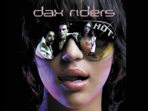 Dax Riders - What U Need