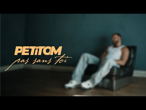PETiTOM - Pas sans toi (Lyric Video)