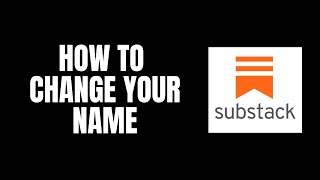 Download the video "How To Change Your Name Substack Tutorials"