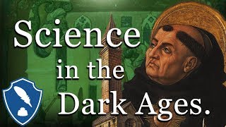 Medieval Science part 1 - Science in the Dark Ages.